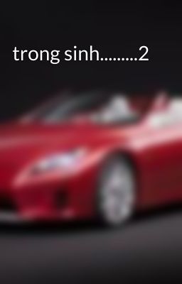 trong sinh.........2