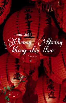 Trọng sinh: Phượng Hoàng không chịu thua