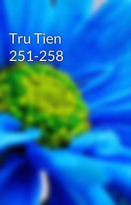 Tru Tien 251-258