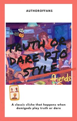 Truth or Dare PJO Style (Or Leo Mchshizzle Valdez style)