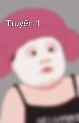 Truyện 1