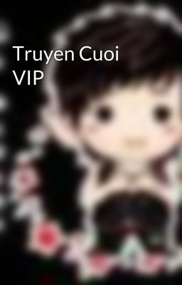 Truyen Cuoi VIP