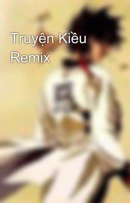 Truyện Kiều Remix