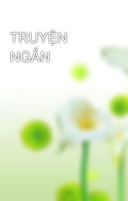 TRUYỆN NGẮN