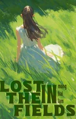[Truyện Ngắn] Lost In The Fields