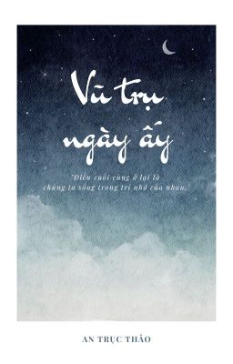 truyện ngắn | vũ trụ ngày ấy