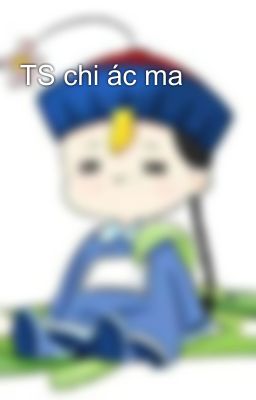 TS chi ác ma