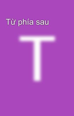 Từ phía sau