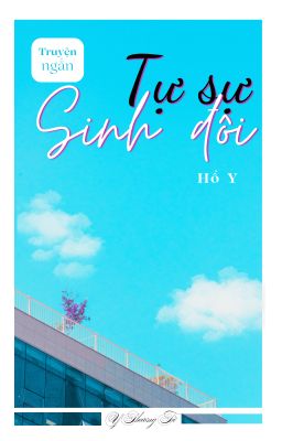 _-Tự Sự Sinh Đôi-_