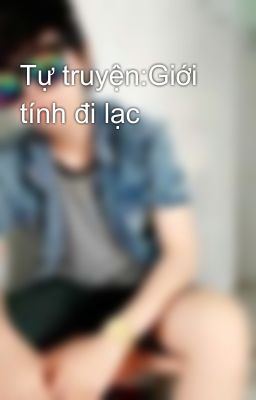 Tự truyện:Giới tính đi lạc