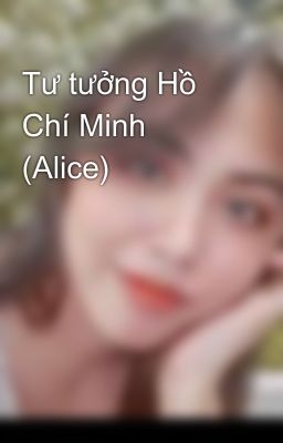 Tư tưởng Hồ Chí Minh (Alice)