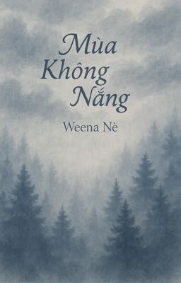 [Tự Viết] Mùa Không Nắng