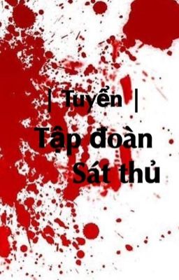 | Tuyển |  Tập Đoàn Sát Thủ