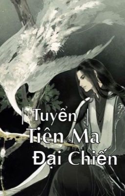 | Tuyển |  Tiên Ma Đại Chiến