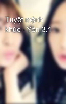 Tuyệt mệnh khúc - Yên 3.1