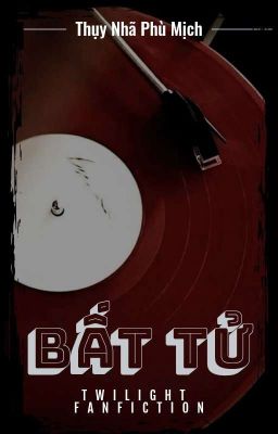 [Twilight] Bất tử