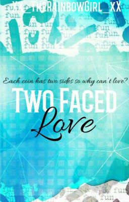 Two faced Love