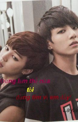 { Twoshort fic-JiKook} Đừng làm thế nữa, tôi đứng tim vì em đấy!