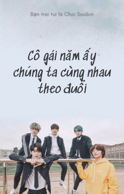 [TXT] Cô gái năm ấy chúng ta cùng nhau theo đuổi (phiên bản hài nhảm)