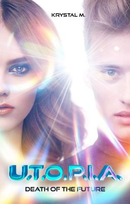 U.T.O.P.I.A.  | BOOK 1 of Death of the Future Series