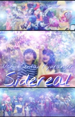 Uchu Sentai Kyuranger : Sidereal ★ ✿ ☆