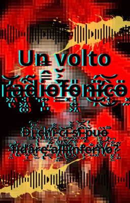 Un volto r̶͖̓͝ͅa̵̘͖͚͒d̵͉̀̃i̵͍̙̺̿̂̿o̵̳͐͐̆f̵͓̏o̴̘͍͖̎n̶̝̦̈́͜i̷̘̕͜c̴̟͓̀͝ö̵͓̼