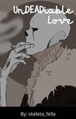 UnDEADiable Love (G!SansxFrisk) [completed]
