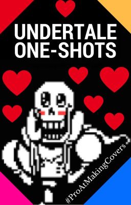 Undertale One-Shots