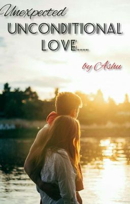 Unexpected... Unconditional... Love.... (Slow update)