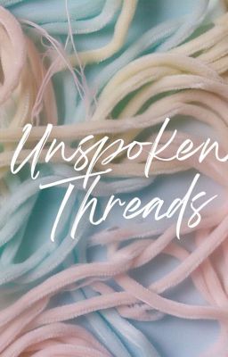 Unspoken Threads 
