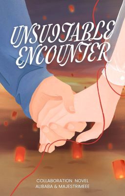Unsuitable Encounter (Collaboration #1)