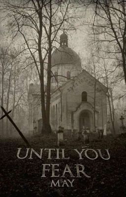 Until you fear