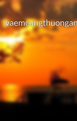 vaemcungthuonganh1