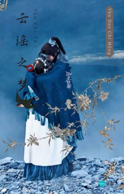 [ Vân Chi Vũ ]- Vân Dao Chi Mộng