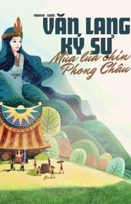 Văn Lang Ký Sự: Mùa Lúa Chín Ở Phong Châu