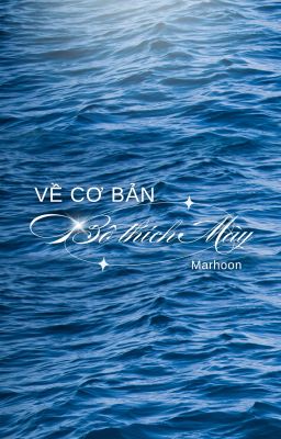 Về cơ bản bố thích mày - Marhoon