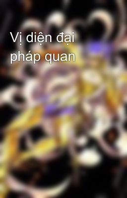 Vị diện đại pháp quan