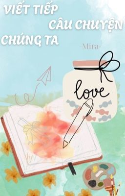 Viết Tiếp Câu Chuyện Chúng Ta
