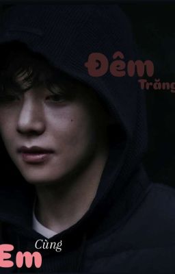 Vkook × Đêm Trăng Cùng Em