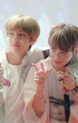 [VKook] [Short Fic] Ngày Ấy Tôi Và Cậu Gặp Nhau [Tạm Drop]