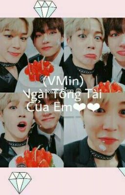 [VMin] Ngài Tổng Tài Của Em!!