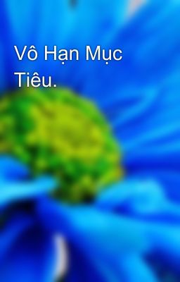 Vô Hạn Mục Tiêu. 