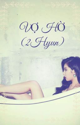 VỢ HỜ (2hyun ver)