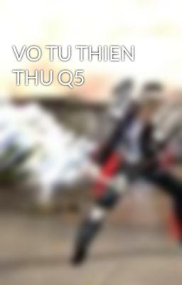VO TU THIEN THU Q5