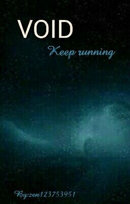 VOID. Keep Running.