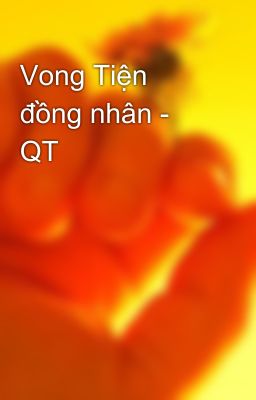 Vong Tiện đồng nhân - QT