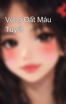 Vùng Đất Máu Tuyết 