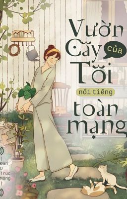 Vườn Cây Của Tôi Nổi Tiếng Toàn Mạng - Đàn U Trúc Mộng (Dịch)