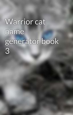 Warrior cat name generator book 3