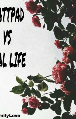 Wattpad vs Real Life